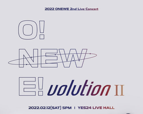 Группа ONEWE проведет второй живой концерт «O! NEW E!volution II»